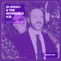 Guest Mix 168 - DJ Anjali & The Incredible Kid (Wild City BBQ) [03-02-2018]