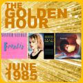 GOLDEN HOUR : JUNE 1985