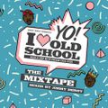 Jimmy Deroy - Yo! I Love Old School: The Mixtape