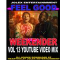 VIDEO MIXX YOUTUBE FEEL GOOD WEEKENDER VOL 13 | AFROBEATS | EASTAFRICA | DANCEHALL | NAIJA | GENGE