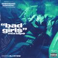 OGAKIJOE presents URAMACHIGANGSBADMANSONLY / “badgirls” mixtape（mixed by DJ RYOW）/ 05.21.2020（71min）