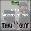 Thai Guy - GYM WORKOUT MIX (Mixed Genre Mix)