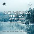 ONLY WEEKDAYS PODCAST #27 (WINTER EDITION 2019) [Mixed by Nelver]
