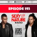 SEXY BY NATURE RADIO 193 -- BY SUNNERY JAMES & RYAN MARCIANO