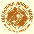 Old School House Music (Back To Classic House)Pt13