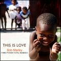 REGGAE - "This Is Love" (Bob Marley Remixed)