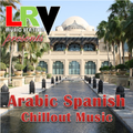 ARABIC SPANISH CHILLOUT MUSIC