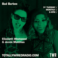 Bad Barbee - Jennie Matthias & Elizabeth Westwood ~ 18.04.23