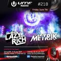 UMF Radio 218 - Metrik & Lazy Rich