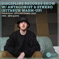 Discipline Records Show w/ Antagonist & Synkro (Hit&Run Warm-Up) 15th December 2022