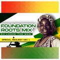 FOUNDATION ROOTS MIX (SPECIAL REQUEST) - DJ LANCE THE MAN
