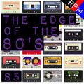 THE EDGE OF THE 80'S : 85
