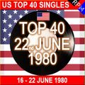 US TOP 40 : 16 - 22 JUNE 1980
