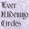Ever Widening Circles #15 - Interim Report with Ash