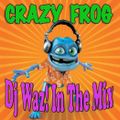 Crazy Frog - Dj Waz! In The Mix