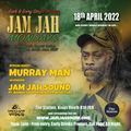 Jam Jah Mondays - 18th April - ft. Murray Man