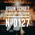 Robin Schulz | Sugar Radio 127