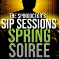 THE SPINDOCTOR'S SIP SESSIONS - SPRING SOIREE (APRIL 10, 2022)