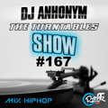 The Turntables Show #167 w. DJ Anhonym