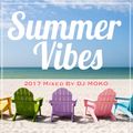 2017 Summer Vibes  -DJ MOKO MIXXX-