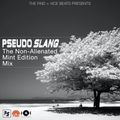 Pseudo Slang - Non-Alienated: Mint Edition