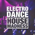 Electro House Madness
