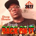 Twizzle BACK ON IT LIKE THAT (Keepin' Shit Lit in 2022 EP) 超 Deep Sleeze Underground House Movement!
