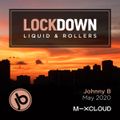 Johnny B Lockdown Liquid & Rollers Mix May 2020