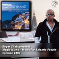 Roger Shah presents Magic Island - Music For Balearic People 405, 2nd hour