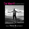 So What Radioshow 235/Pascal B