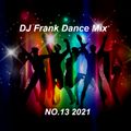 DJ Frank Dance Mix  NO.13 - 2021