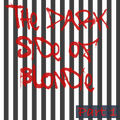 The Dark Side Of Blondie  Part 1 by Kippen und Bier