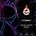 DJ EMBERS - 500 Followers Special