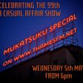 Show 99 A Casual Affair Mukatsuku Records Spectacular 05-05-21 ThamesFM