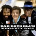 Bad Boys Blue 2022 Megamix