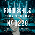 Robin Schulz | Sugar Radio 228