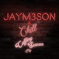 JAYM3SON - JAYM3SON and Chill v5 (Cuffing Season Mix)