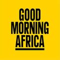 Good Morning Africa #262, Modern Music from Motherland