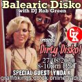 DIRTY DISKO - The Balearic Disko Show with DJ Rob Green ft. special guest DJ LYNDA K