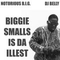 DJ Belly & The Notorious B.I.G – Biggie Smalls Is The Illest 