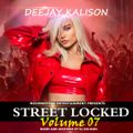 Deejay Kalison - Presents Street Locked Vol (07) April 2019 Audio HOT!