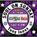 Soul On Sunday Show - 16/05/21, Tony Jones on MônFM Radio * S E N S A T I O N A L * S O U L *