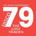 Disco 1979 ( The Lost Tracks) DJ Alex Gutierrez