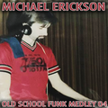 Michael Erickson Medley Volume 04