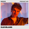 Groove Podcast 329 - Cleveland