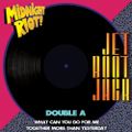 Jet Boot Jack - What Can You Do for Me (Midnight Riot)