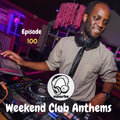 Weekend Club Anthems: Episode 100 // Instagram: @djcwarbs