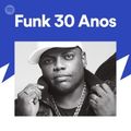 Spotify - Funk 30 Anos