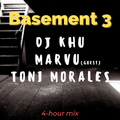 Basement 3: Dj Khu + Marvu + Toni Morales (4-hours Mix)