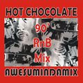 HOT CHOCOLATE | 90's RnB MIX